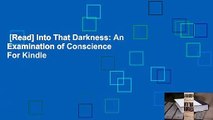 [Read] Into That Darkness: An Examination of Conscience  For Kindle