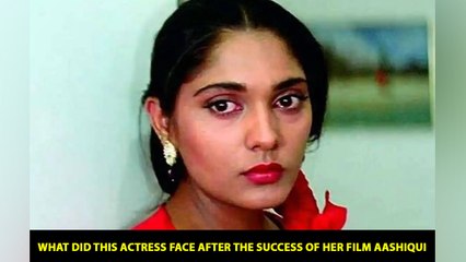 What Did This Actress Face After The Success Of Her Film Aashiqui