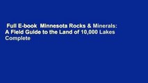 Full E-book  Minnesota Rocks & Minerals: A Field Guide to the Land of 10,000 Lakes Complete