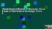 [Read] Rocks & Minerals of Wisconsin, Illinois & Iowa: A Field Guide to the Badger, Prairie &