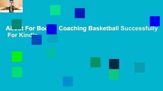 About For Books  Coaching Basketball Successfully  For Kindle