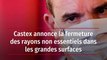 Castex annonce la fermeture des rayons non essentiels dans les grandes surfaces