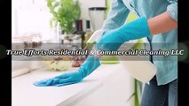 True Efforts Residential & Commercial Cleaning LLC