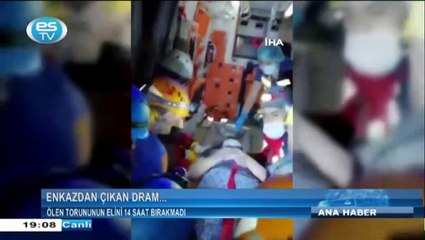 Ölen torununun elini 14 saat bırakmadı