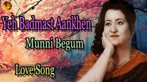 Yeh Badmast Aankhen | Audio-Visual | Superhit | Munni Begum