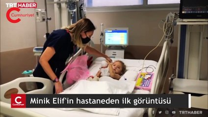 Minik Elif'in hastaneden ilk görüntüsü