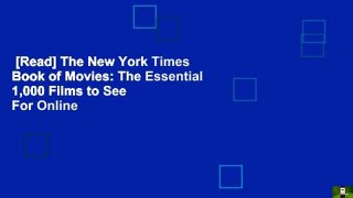 [Read] The New York Times Book of Movies: The Essential 1,000 Films to See  For Online
