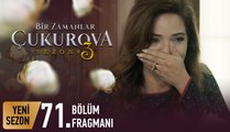 Bir Zamanlar Çukurova 71. Bölüm Fragmanı