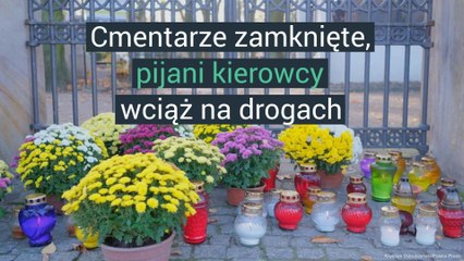 Cmentarze zamknięte, pijani kierowcy wciąż na drogach