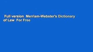 Full version  Merriam-Webster's Dictionary of Law  For Free