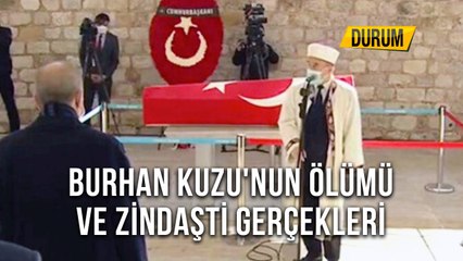 Burhan Kuzu'nun Ölümü ve Zindaşti Gerçekleri