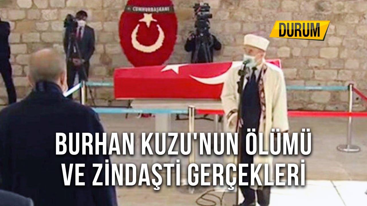 Burhan Kuzu'nun Ölümü ve Zindaşti Gerçekleri