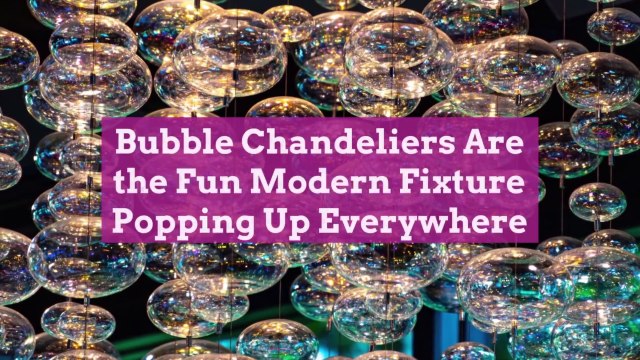 Bubble Chandeliers Are the Fun Modern Fixture Popping Up Everywhere