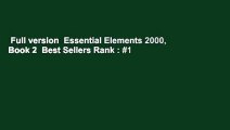 Full version  Essential Elements 2000, Book 2  Best Sellers Rank : #1