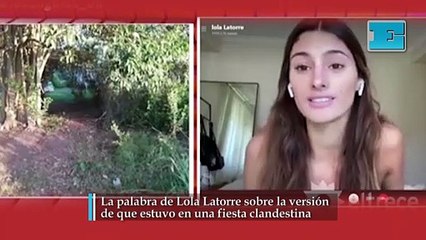 La palabra de Lola Latorre sobre la versión de que estuvo en una fiesta clandestina