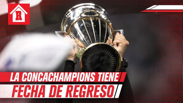 Definidas las fechas para el regreso de la Liga de Campeones de la Concacaf