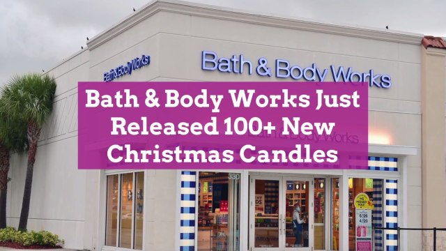 Bath & Body Works Just Released 100+ New Christmas Candles