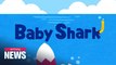 'Baby Shark' becomes YouTube's most-watched video with over 7 bil. views
