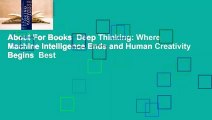 About For Books  Deep Thinking: Where Machine Intelligence Ends and Human Creativity Begins  Best