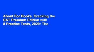 About For Books  Cracking the SAT Premium Edition with 8 Practice Tests, 2020: The All-In-One