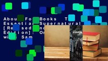 About For Books  The Essential Supernatural [Revised and Updated Edition]: On the Road with Sam