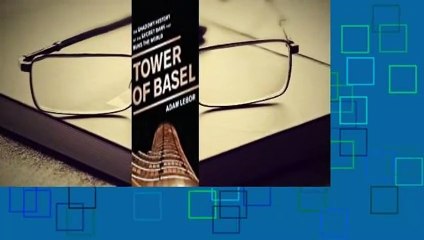 Tower of Basel: The Shadowy History of the Secret Bank that Runs the World  For Kindle