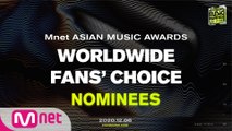 [2020 MAMA Nominees] Worldwide Fans′ Choice