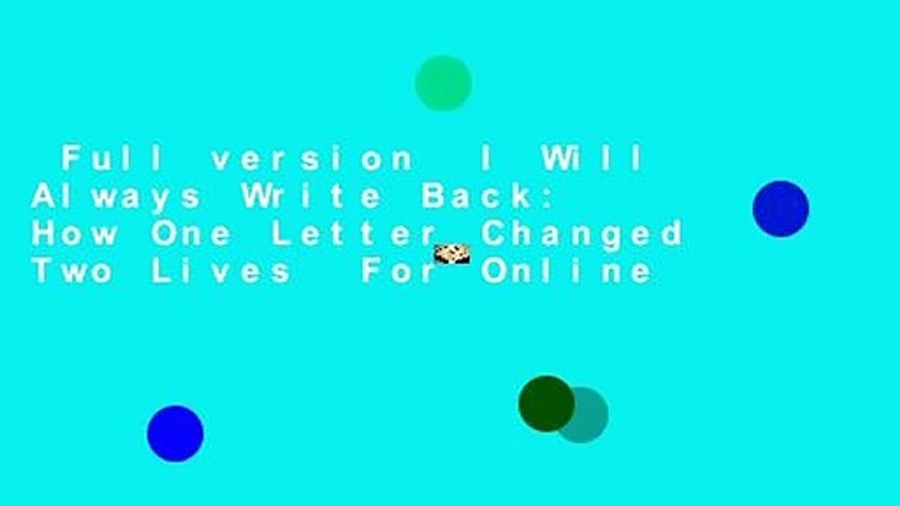 Full version  I Will Always Write Back: How One Letter Changed Two Lives  For Online