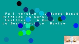 Full version  Evidence-Based Practice in Nursing  Healthcare: A Guide to Best Practice  Review