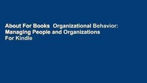 About For Books  Organizational Behavior: Managing People and Organizations  For Kindle