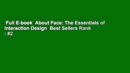 Full E-book  About Face: The Essentials of Interaction Design  Best Sellers Rank : #2