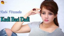 Kudi Bari Dadi | Rabi Peerzada | Love Song | Lyrical Song | Gaaneshaane