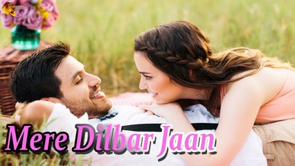 Mere Dilbar Jaan | Neha | Romantic Song
