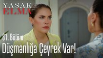 Düşmanlığa çeyrek var - Yasak Elma 81. Bölüm