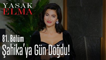 Şahika'ya gün doğdu - Yasak Elma 81. Bölüm