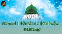 Aamad E Mustafa Marhaba | Bilal Qadri | Naat  Iqra | HD Video