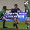 Tournoi des 6 Nations: Le débrief de France - Irlande