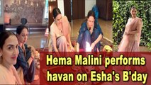 Hema Malini performs havan on daughter Esha Deol's birthday