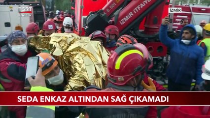 Seda Enkaz Altından Sağ Çıkamadı