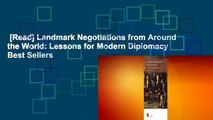 [Read] Landmark Negotiations from Around the World: Lessons for Modern Diplomacy  Best Sellers