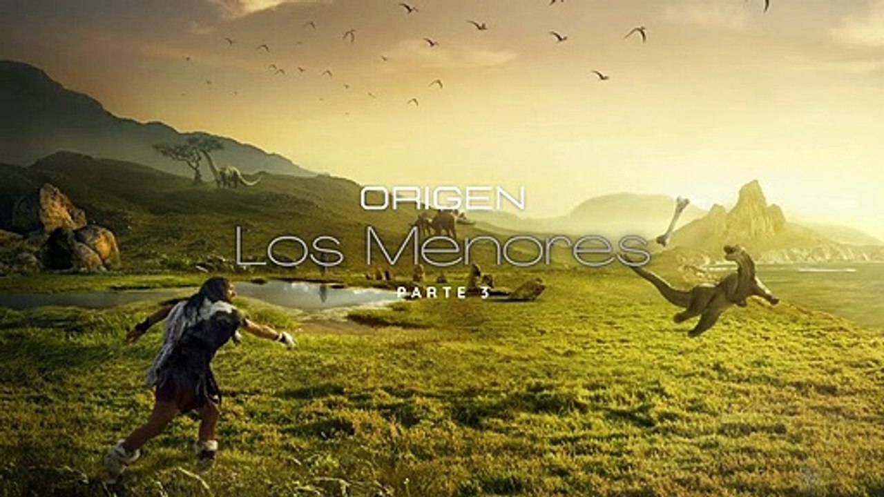 Origen- Los Menores - Parte 3