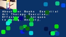 About For Books  Essential Art Therapy Exercises: Effective Techniques to Manage Anxiety,