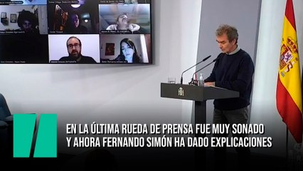 En la última rueda de prensa fue muy sonado y ahora Fernando Simón ha dado explicaciones