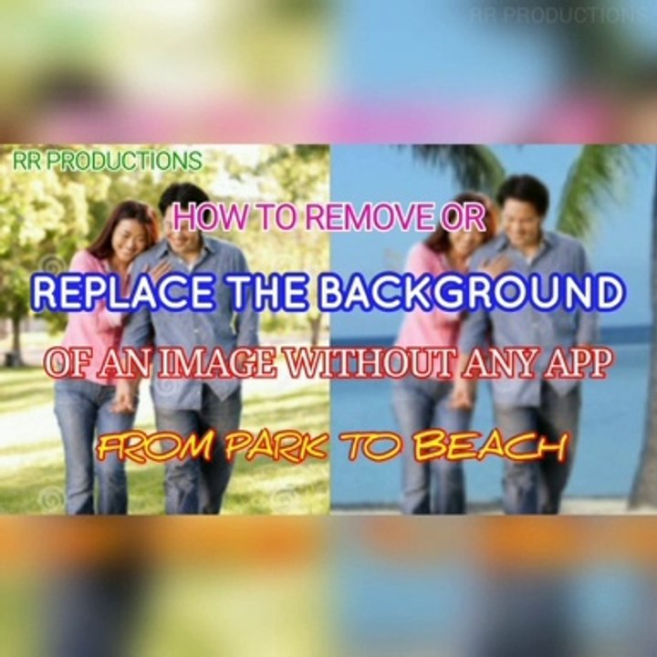 HOW TO REMOVE OR REPLACE THE BACKGROUND OF AN IMAGE WITHOUT ANY APP