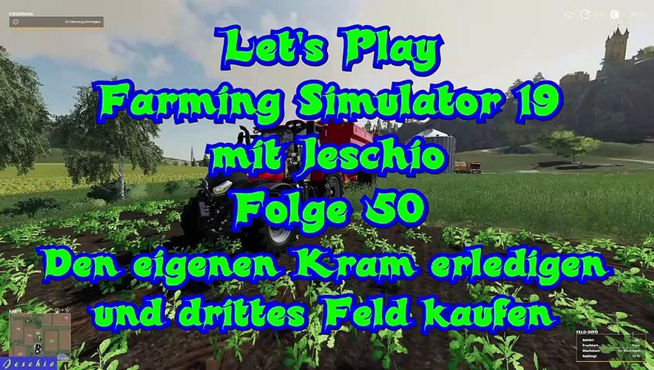 Lets Play Farming Simulator 19 mit Jeschio - Folge 050 - Eigenen Kram erledigen, drittes Feld kaufen