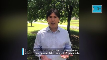 Juan Manuel Lugones presentó su renuncia como titular del Aprevide