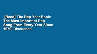 [Read] The Rap Year Book: The Most Important Rap Song From Every Year Since 1979, Discussed,