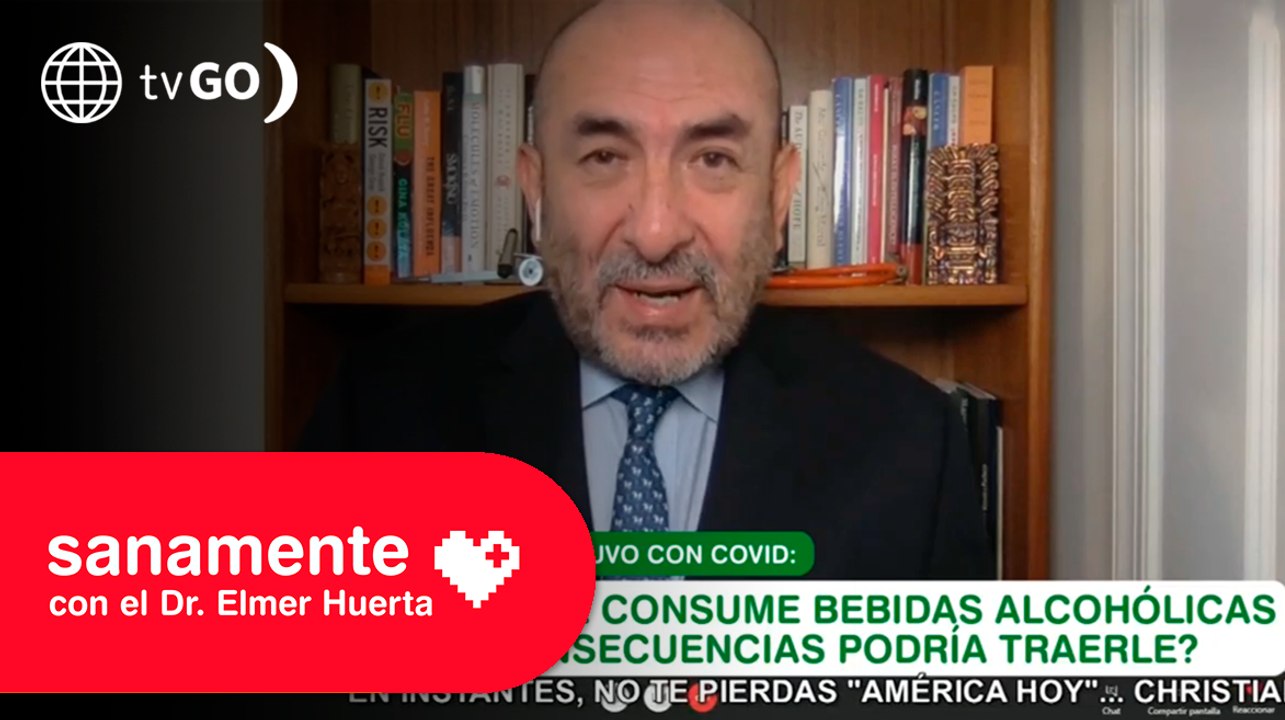 Tuve Covid y consumo bebidas alcohólicas ¿Hay consecuencias? | Sanamente con el Doctor Elmer Huerta