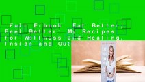 Full E-book  Eat Better, Feel Better: My Recipes for Wellness and Healing, Inside and Out  Best
