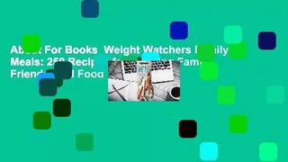 About For Books  Weight Watchers Family Meals: 250 Recipes for Bringing Family, Friends, and Food